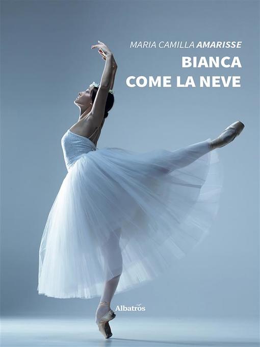 Title details for Bianca come la neve by Maria Camilla Amarisse - Wait list